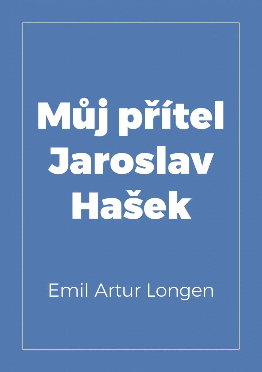 Můj přítel Jaroslav Hašek