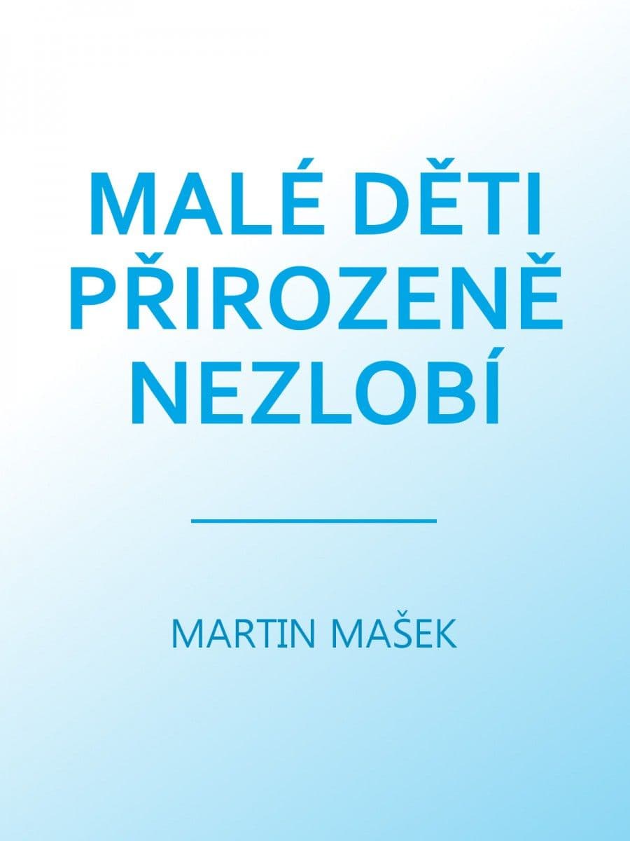 Malé děti přirozeně nezlobí