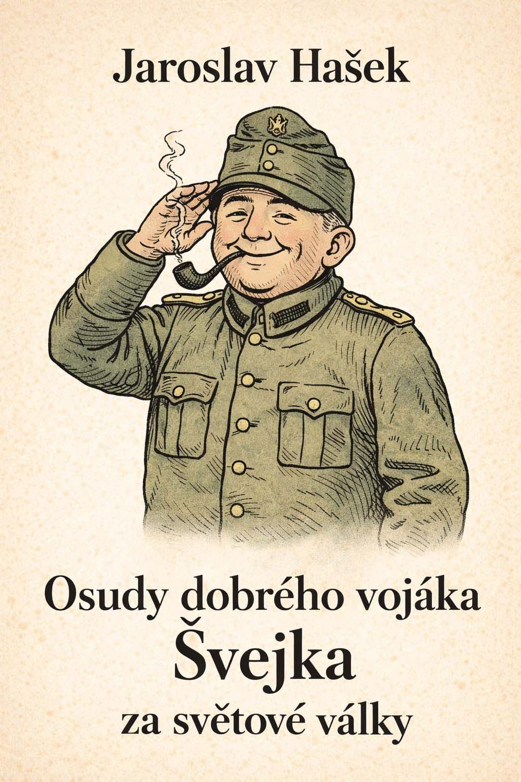 Osudy dobrého vojáka Švejka za světové války.